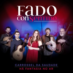 收聽Fado ConSentido的Há Fantasias No Ar歌詞歌曲