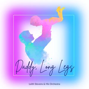 Leith Stevens的專輯Daddy, Long Legs