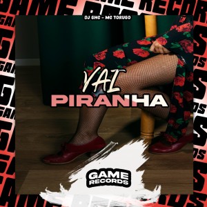 ดาวน์โหลดและฟังเพลง Vai Piranha (Explicit) พร้อมเนื้อเพลงจาก DJ GHC