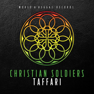 ดาวน์โหลดและฟังเพลง Christian Soldiers พร้อมเนื้อเพลงจาก Taffari