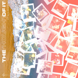AL3JANDRO的專輯The Thought Of It (Deluxe)