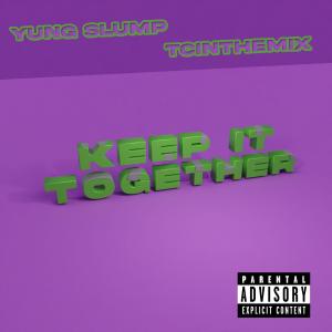 TCintheMix的专辑Keep It Together (feat. TCintheMix) (Explicit)
