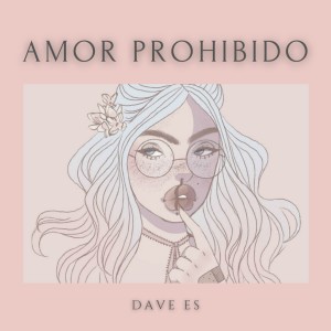 收聽Dave ES的Amor Prohibido歌詞歌曲
