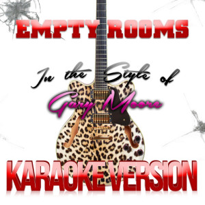 ดาวน์โหลดและฟังเพลง Empty Rooms (In the Style of Gary Moore) [Karaoke Version] (Karaoke Version) พร้อมเนื้อเพลงจาก Karaoke - Ameritz