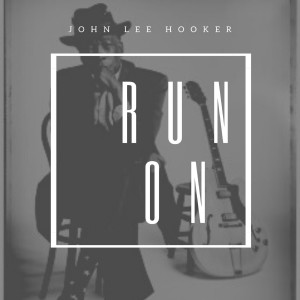 John Lee Hooker的专辑Run On