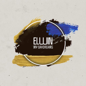 Dengarkan My Daydreams (其他) lagu dari ELWIN dengan lirik