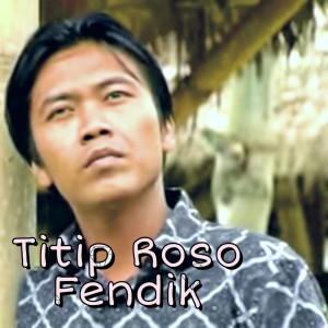 Album Tititp Roso from Fendik