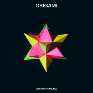 BURNOUT SYNDROMES的專輯ORIGAMI