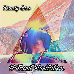 Listen to Without Hesitation song with lyrics from Randy Boo