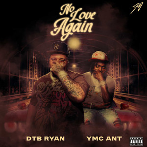 Listen to No Love Again (Explicit) song with lyrics from DTB Ryan