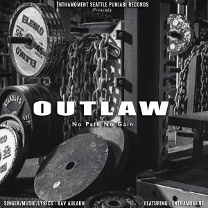 收听Rav  Aulakh的Outlaw歌词歌曲