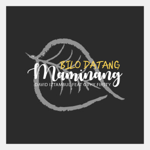 收听David Iztambul的Bilo Datang Maminang歌词歌曲