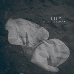 Dengarkan Lily lagu dari Egha De Latoya dengan lirik