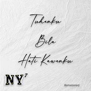 ดาวน์โหลดและฟังเพลง Tuhanku Bila Hati Kawanku Remastered พร้อมเนื้อเพลงจาก Ny7