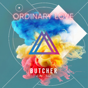 Listen to Ordinary Love song with lyrics from Butcher