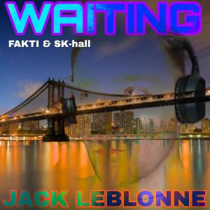 ดาวน์โหลดและฟังเพลง Waiting (feat. Fakti & SK-Hall) (Radio Edit) พร้อมเนื้อเพลงจาก Jack Leblonne