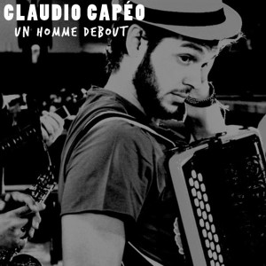Listen to Un homme debout song with lyrics from Claudio Capéo