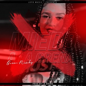 收聽Queen Nicky的Miedo A La Greña (Explicit)歌詞歌曲