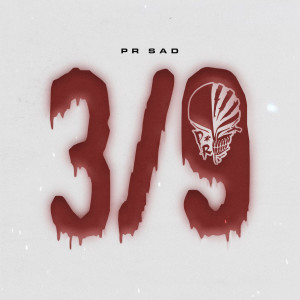 ดาวน์โหลดและฟังเพลง 3 / 9 (Explicit) พร้อมเนื้อเพลงจาก PR SAD