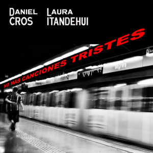 Album No Más Canciones Tristes (Versión acústica) from Daniel Cros