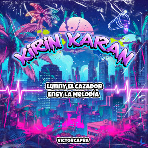收聽Lunny El Cazador的Kirin Karan歌詞歌曲