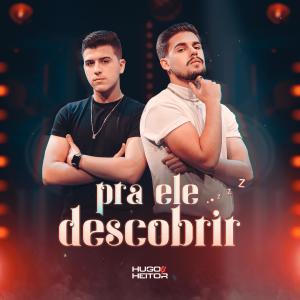 Listen to Pra Ele Descobrir song with lyrics from Hugo e Heitor