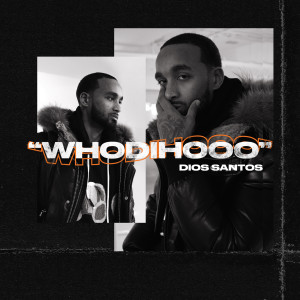 Listen to Whoodihoo (Explicit) song with lyrics from Dios Santos