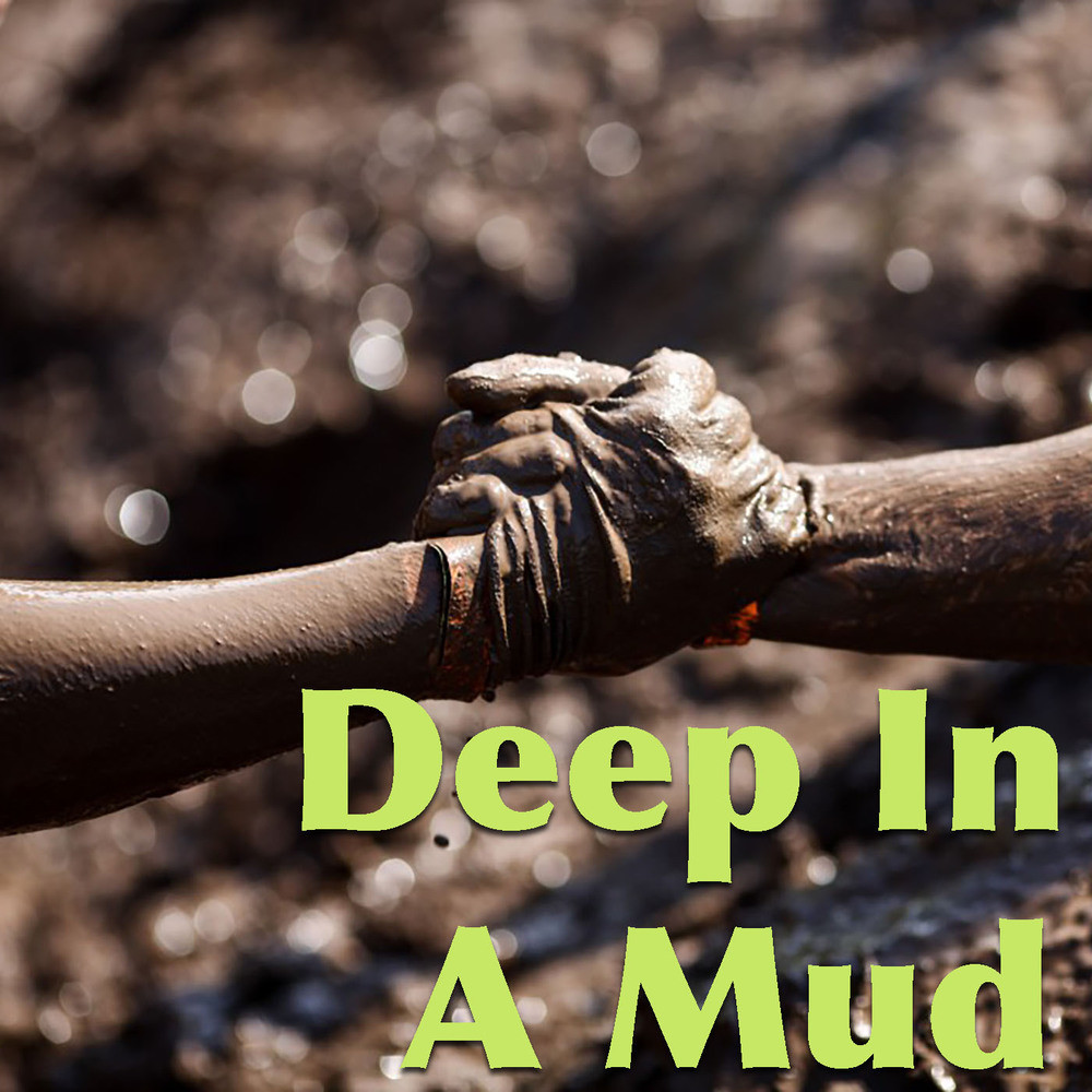 Deep In A Mud (Explicit)