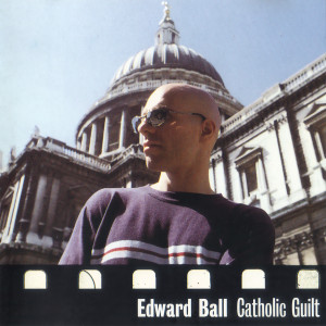 Edward Ball的專輯Catholic Guilt