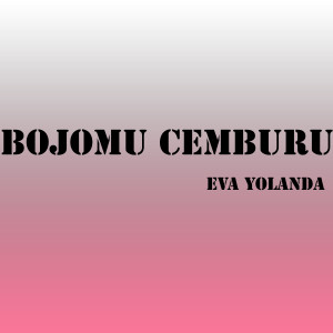 Album Bojomu Cemburu oleh Eva Yolanda