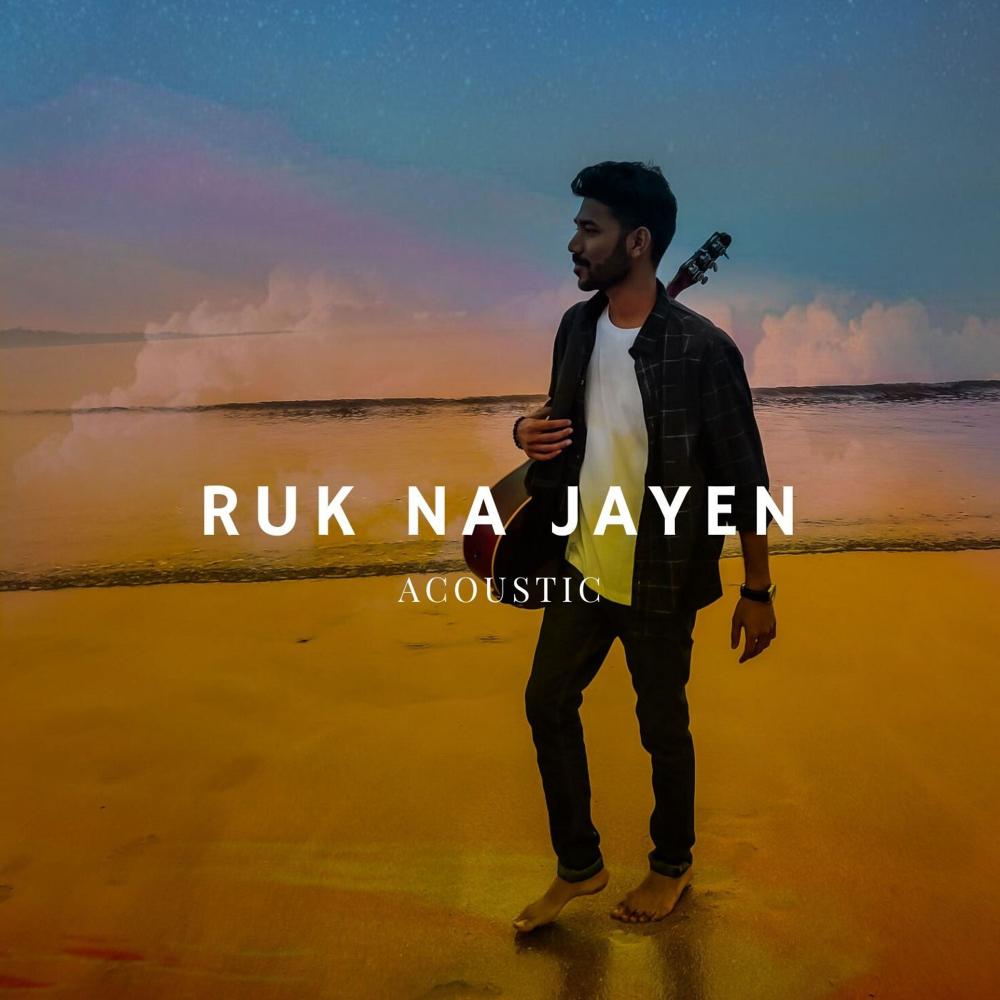 Ruk Na Jayen (Acoustic)