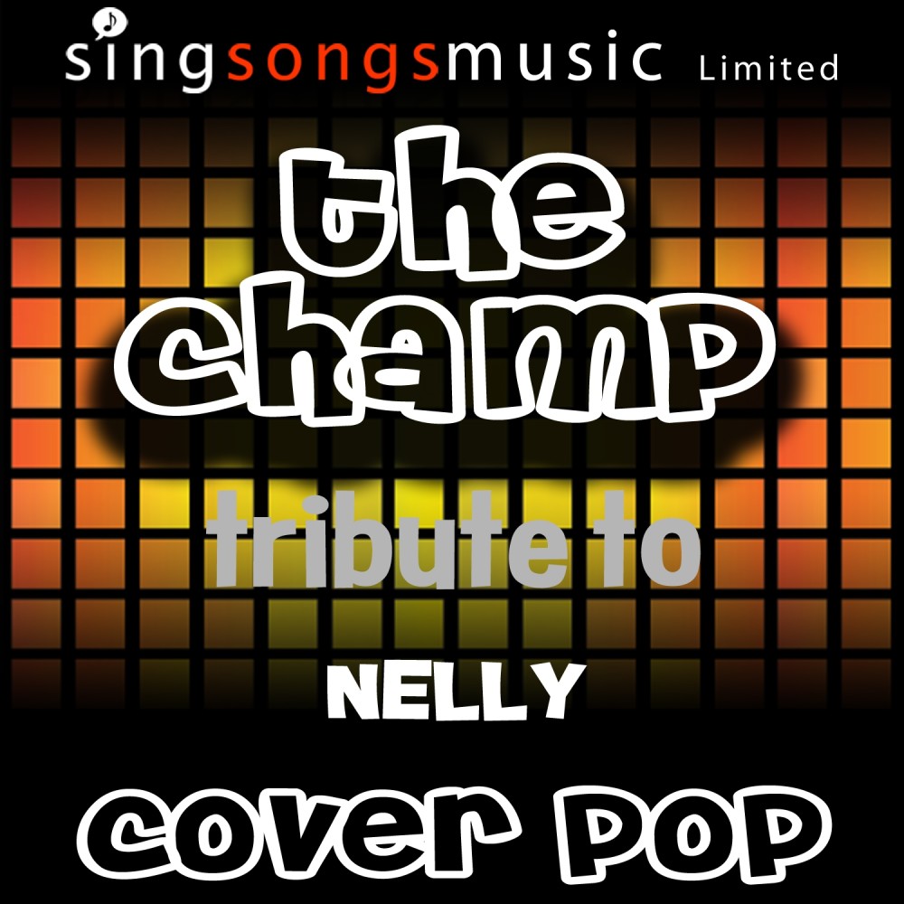 The Champ (Originally Performed By Nelly) [Tribute Version] (Tribute Version)