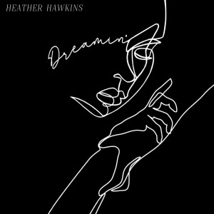 อัลบัม Dreamin' ศิลปิน Heather Hawkins