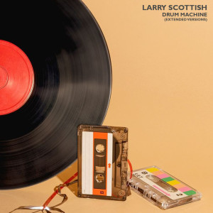 Album Drum Machine (Extended Versions) from Larry Scottish