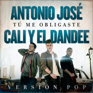 ดาวน์โหลดและฟังเพลง Tú Me Obligaste (Versión Pop) พร้อมเนื้อเพลงจาก Antonio Jose
