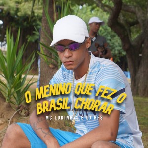 收聽Mc Lukinhas的O Menino Que Fez o Brasil Chorar歌詞歌曲