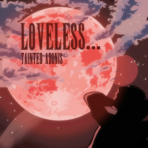 Tainted Adonis的专辑Loveless...