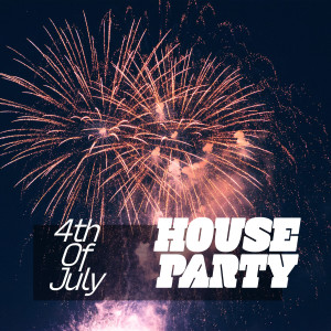 Album 4th of July - House Party from Various