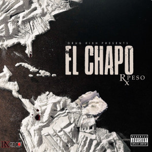 Album El Chapo (Explicit) oleh RX Peso