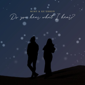 Listen to Do You Hear What I Hear? song with lyrics from Mimy