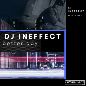 DJ InEffect的專輯Better Day
