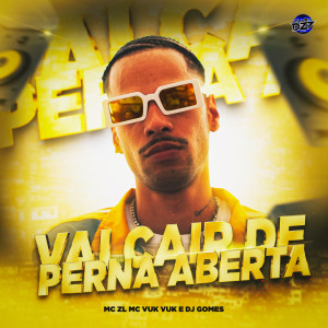 Listen to VAI CAIR DE PERNA ABERTA (Explicit) song with lyrics from MC ZL