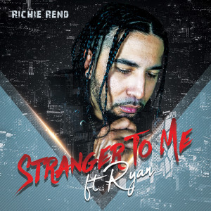 收聽Richie Rend的Stranger To Me (Explicit)歌詞歌曲