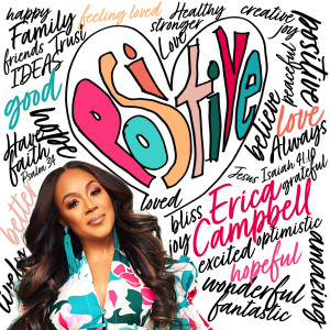 ดาวน์โหลดและฟังเพลง Positive พร้อมเนื้อเพลงจาก Erica Campbell