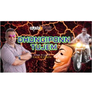 Listen to DHONGIPONN TUJEM song with lyrics from Cajie D'Costa