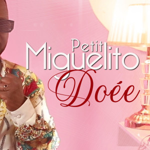 Dengarkan lagu Doée nyanyian Petit Miguelito dengan lirik