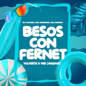 Album Besos Con Fernet vs Volverte A Ver (Remix) from Nico Manriquez