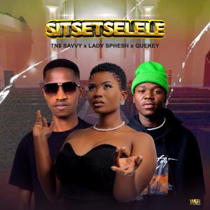 收聽TN$ Savvy的Sitsetselele (feat. Lady Sphesh & Quekey)歌詞歌曲