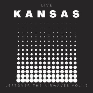 Kansas的專輯Kansas Live: Left Over The Airwaves vol. 2