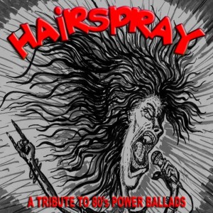 Various Artists的專輯Hairspray: A Tribute to 80's Power Ballads